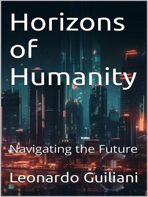 cover image of Horizons of Humanity  Navigating the Future